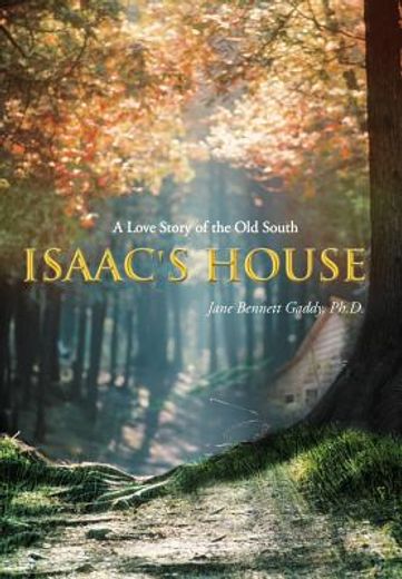 isaac ` s house: a love story of the old south