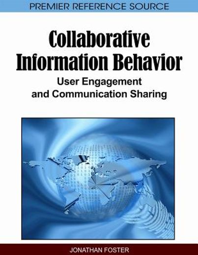 collaborative information behavior,user engagement and communication sharing