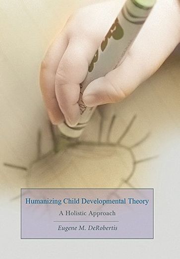 humanizing child developmental theory,a holistic approach (en Inglés)