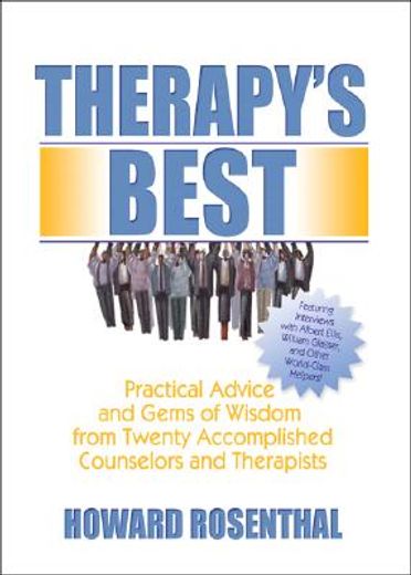 therapy`s best,practical advice and gems of wisdom from twenty accomplished counselors and...