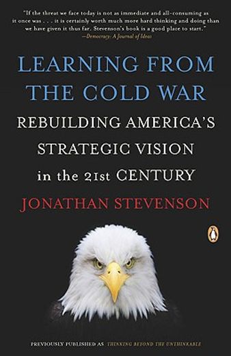 learning from the cold war,rebuilding america´s strategic vision in the 21st century