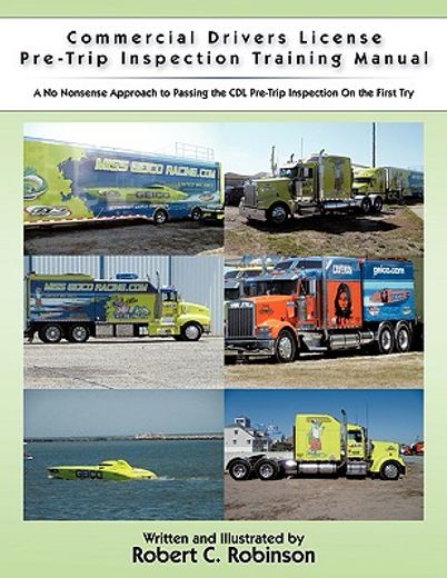 commercial drivers license pre-trip inspection training manual,a no nonsense approach to passing the cdl pre-trip inspection on the first try (en Inglés)