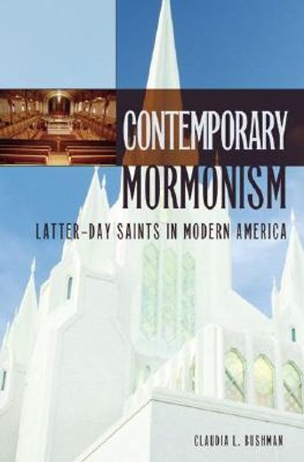 contemporary mormonism,latter-day saints in modern america