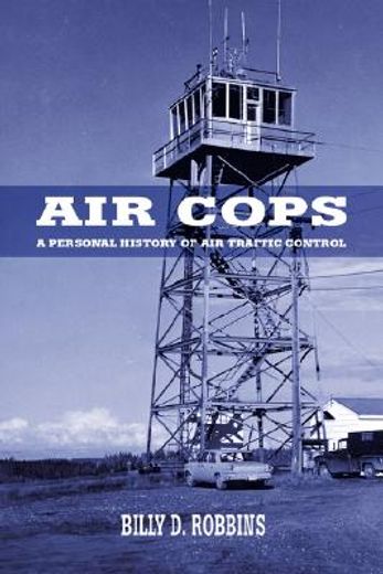 air cops,a personal history of air traffic control