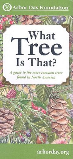 what tree is that?,a guide to the more common trees found in north america