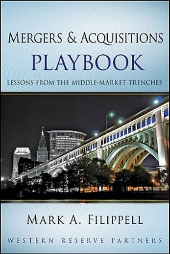 mergers and acquisitions playbook,lessons from the middle-market trenches (en Inglés)