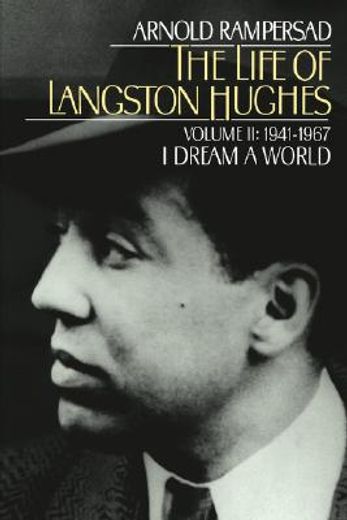 the life of langston hughes,i dream a world : 1941-1967