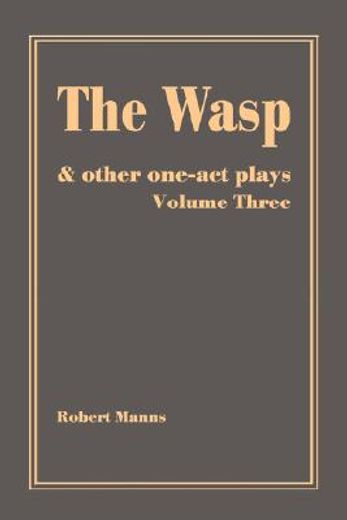 the wasp:and other one-act plays