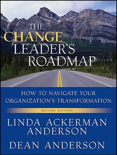 the change leader´s roadmap,how to navigate your organization´s transformation (in English)