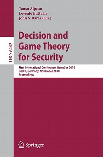 decision and game theory for security,first international conference, gamesec 2010, berlin, germany, november 22-23, 2010, proceedings