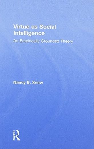 virtue as social intelligence,an empirically grounded theory
