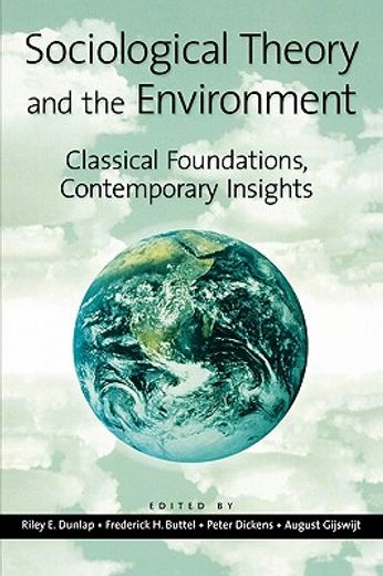 sociological theory and the environment,classical foundations, contemporary insights