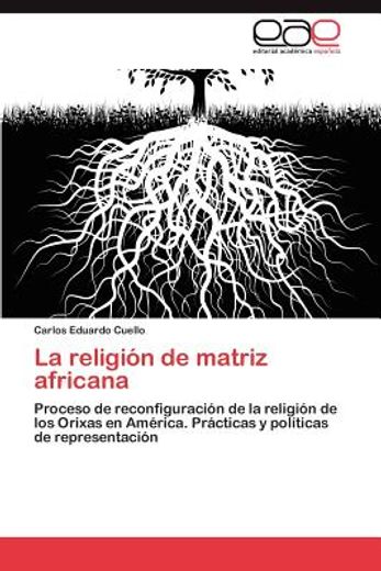 la religi n de matriz africana (in Spanish)