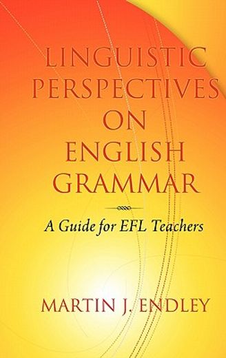 linguistic perspectives on english grammar,a guide for efl teachers