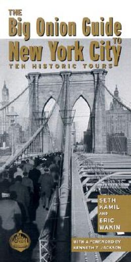 the big onion guide to new york city,ten historic tours (en Inglés)