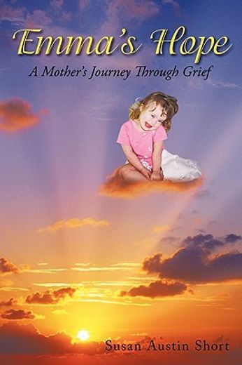 emma´s hope,a mother´s journey through grief