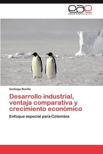 desarrollo industrial, ventaja comparativa y crecimiento econ mico (in Spanish)
