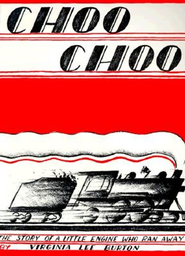 choo choo,the story of a little engine who ran away