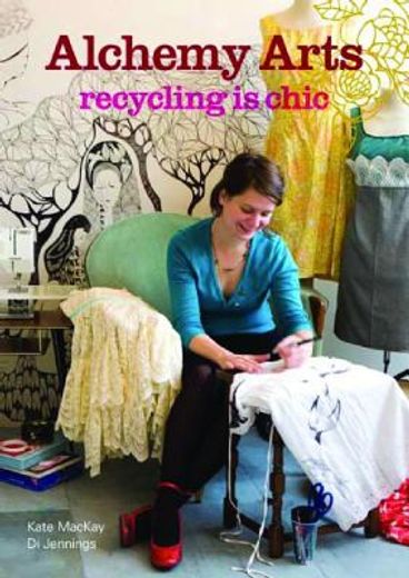 alchemy arts,recycling is chic