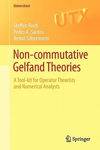 non-commutative gelfand theories,a tool-kit for operator theorists and numerical analysts