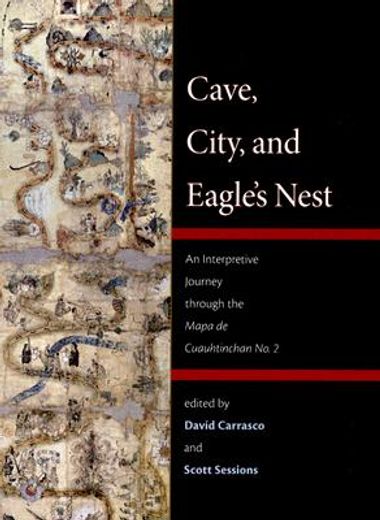 cave, city, and eagle´s nest,an interpretive journey through the mapa de cuauhtinchan no. 2