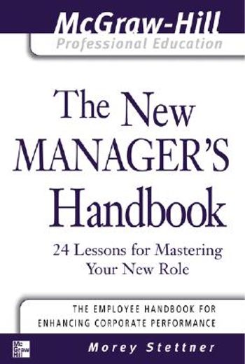 the new manager¦s handbook,24 lessons for mastering your new role