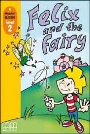 Felix and the Fairy - Primary Readers level 2 Student's Book + CD-ROM (en Inglés)
