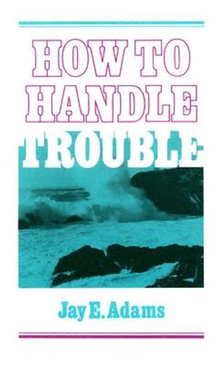 how to handle trouble (en Inglés)