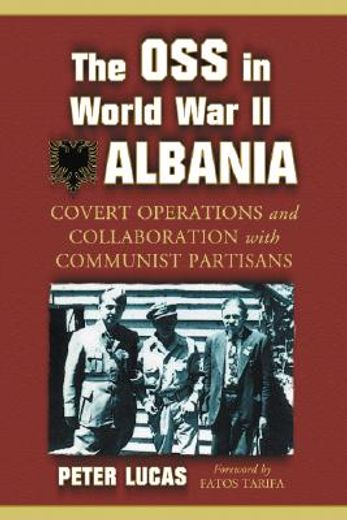 the oss in world war ii albania,covert operations and collaborations with communist partisans