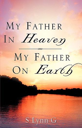 my father in heaven my father on earth