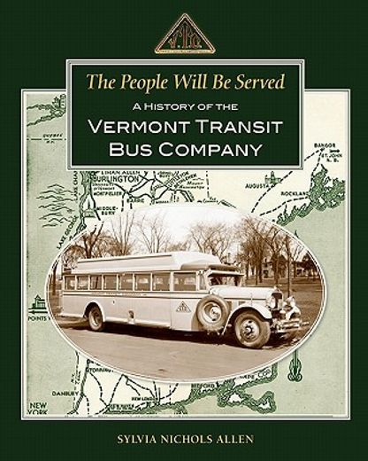 the people will be served,a history of the vermont transit bus company (en Inglés)