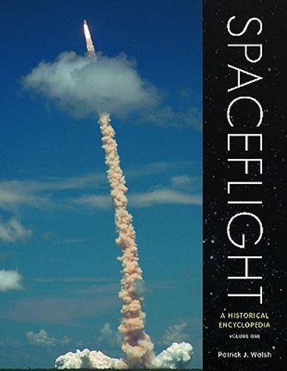 spaceflight,a historical encyclopedia