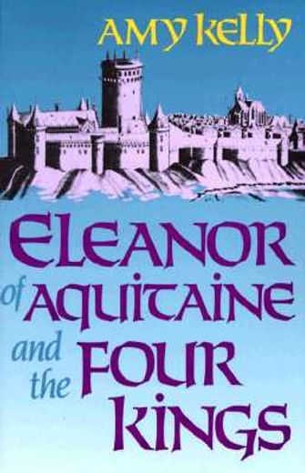 eleanor of aquitaine and the four kings (en Inglés)