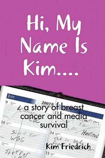 hi, my name is kim... a story of breast cancer and media survival