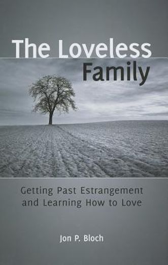 the loveless family,getting past estrangement and learning how to love