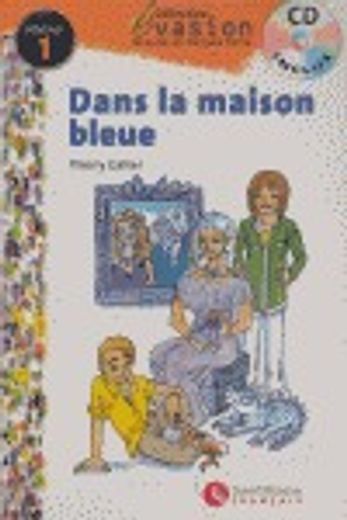 EVASION NIVEAU 1 DANS LA MAISON BLEUE + CD (Evasion Lectures FranÇais) (en Francés)