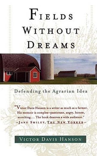 fields without dreams,defending the agrarian idea