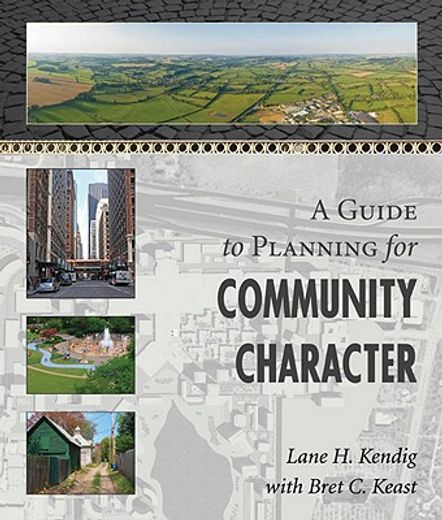 A Guide to Planning for Community Character (en Inglés)