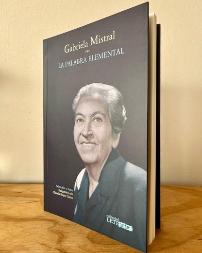 Gabriel Mistral: La Palabra Elemental