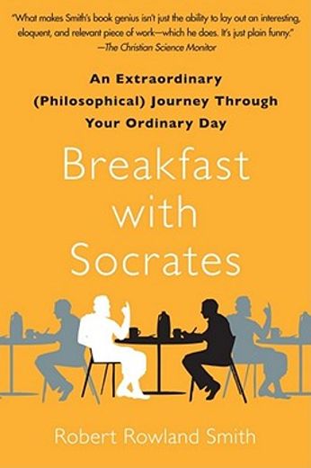 breakfast with socrates,an extraordinary (philosophical) journey through your ordinary day