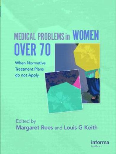 medical problems in women over 70,when normative treatment plans do not apply