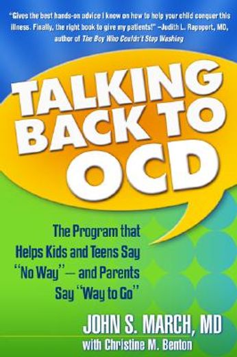 talking back to ocd,the program that helps kids and teens say "no way" -- and parents say "way to go" (en Inglés)