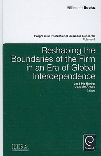 reshaping the boundaries of the firm in an era of global interdependence