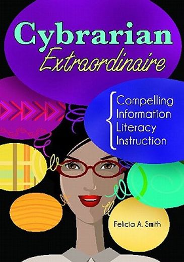 cybrarian extraordinaire,compelling information literacy instruction
