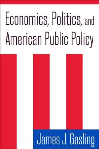 economics, politics, and american public policy