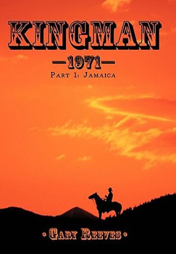 kingman—1971,part 1: jamaica