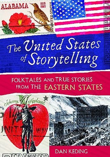 the united states of storytelling,folktales and true stories from the eastern states