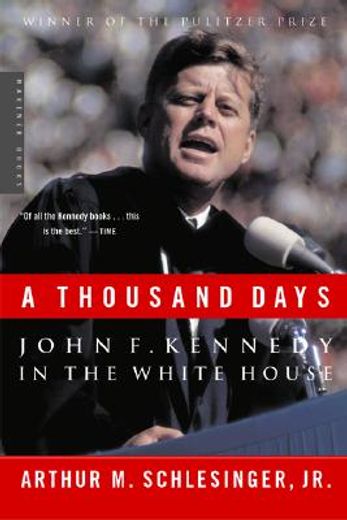 a thousand days,john f. kennedy in the white house