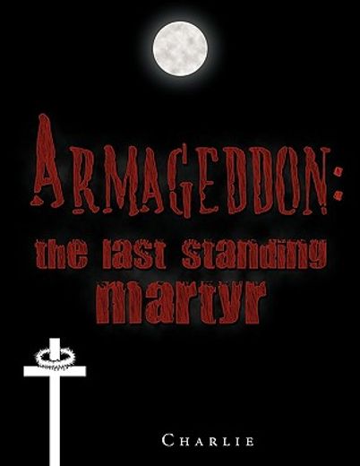 armageddon,the last standing martyr (en Inglés)