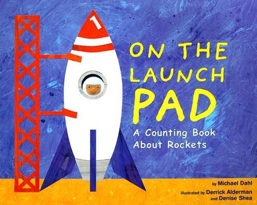 on the launch pad,a counting book about rockets (in English)
